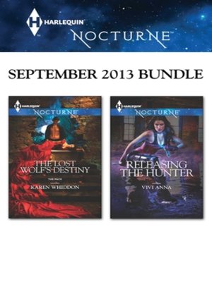 cover image of Harlequin Nocturne September 2013 Bundle: The Lost Wolf's Destiny\Releasing the Hunter